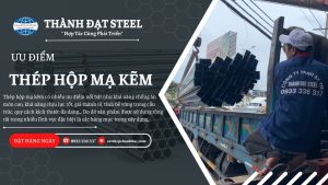 Thép Hộp Mạ Kẽm: Ưu Điểm Của Thép Hộp Mạ Kẽm